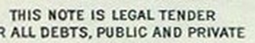 Close-up of the words THIS NOTE IS LEGAL TENDER FOR ALL DEBTS, PUBLIC AND PRIVATE on a two-dollar bill